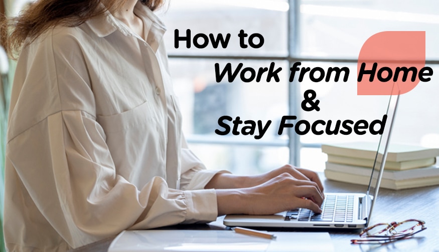 Pic 5_How to work from home and stay focused